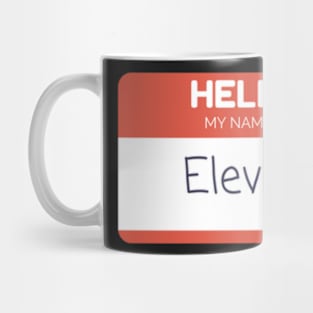 Hello. My name is Eleven Mug